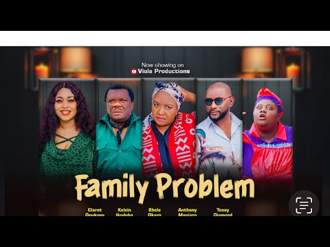 FAMILY PROBLEM/EPISODE 5/EBELE OKARO, TESSY DIAMOND, ANTHONY MONJARO, KELVIN IKEDUBA, CLARET ONUKOGU