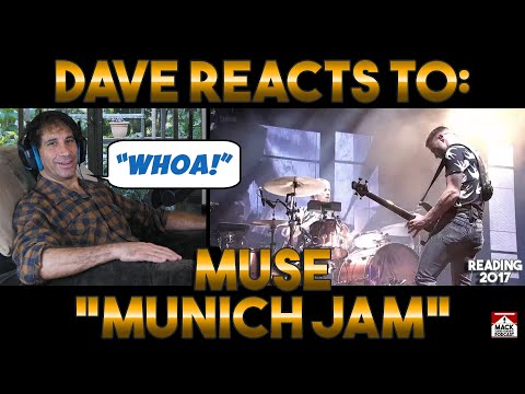 Dave's Reaction: Muse — Munich Jam [ LIVE IN READING 2017]