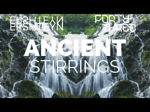 Ancient Stirrings - Epshteyn x FortyThr33