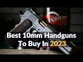 Top 25 Best 10mm Handguns To Buy in 2023 | Best 10mm Handguns In 2023