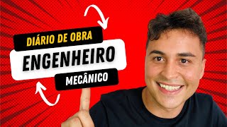 DIÁRIO DE OBRA DO ENGENHEIRO MECÂNICO - OBRA DE CLIMATIZAÇÃO E AUTOMAÇÃO