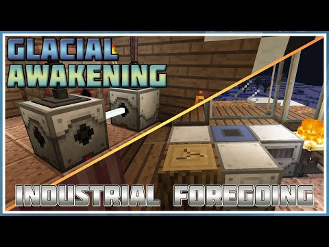 Starting Into Industrial Foregoing - Minecraft: Glacial Awakening #21