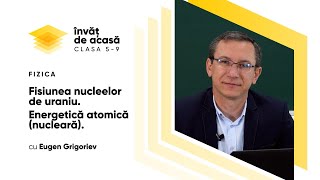 Fisiunea nucleelor de uraniu. Energetică atomică nucleară