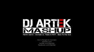 Martin Garrix - Animals vs. Tiësto & MOTi - Back To The Acid (DJ Artek Mashup)