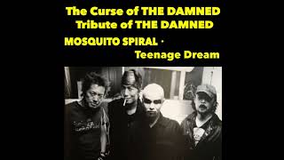 Teenage Dream - MOSQUITO SPIRAL (DAMNED Cover)