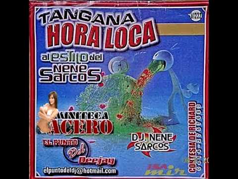 DJ NENE SARCOS... HORA LOCA.. TANGANA 2003. MINITECA ACERO DISCPLAY