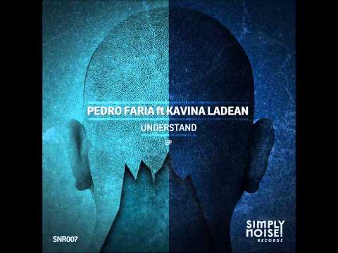 SNR007 PEDRO FARIA ft KAVINA LADEAN - UNDERSTAND (preview)
