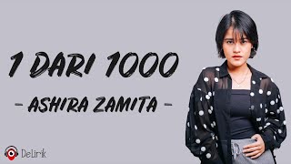 Download lagu 1 dari 1000 - Ashira Zamita (Lirik Lagu) mp3
