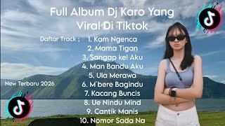 Download lagu DJ KARO KAM NGENCA !! FULL ALBUM DJ KARO TERBARU VIRAL TIKTOK mp3