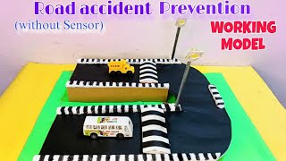 Road Accident Preventive System | Road accident prevention project working model science project