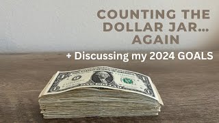 Counting the Dollar Jar Again + My Goals for 2024