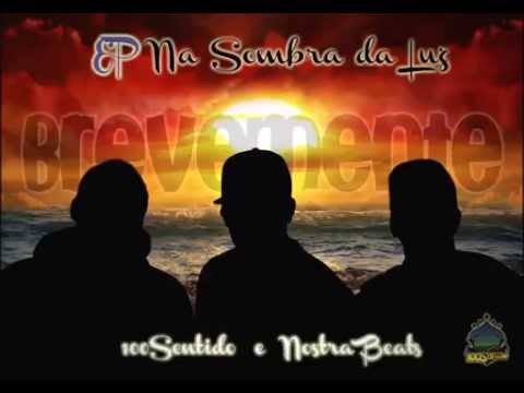 100Sentido & Nostra Beats - Na Sombra da Luz (promo EP Na Sombra da Luz)