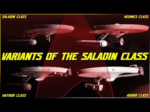 (300) The Saladin Class And Her Variants (Single Nacelle Hell Ships)