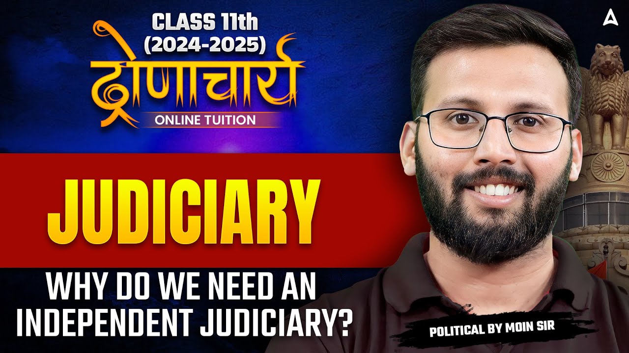 Judiciary  Class 11 Political Science | Why do we need an independent Judiciary ? |By Moin Sir