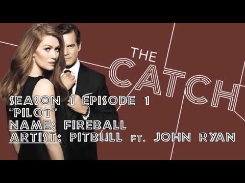 The Catch Soundtrack - "Fireball" feat John Ryan by Pitbull (1x01)