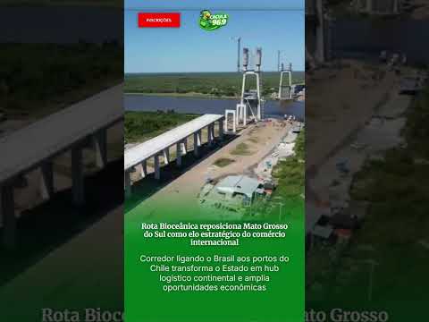 Rota Bioceânica: MS se Torna Hub Global! #treslagoas #ms #shorts
