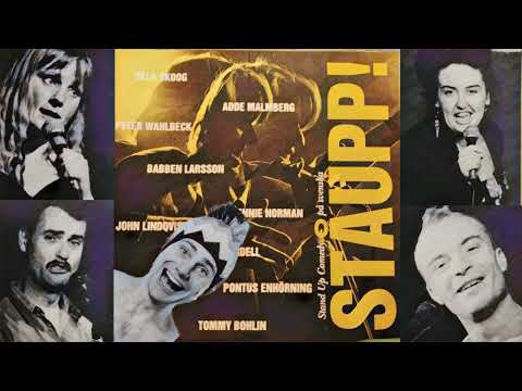 Ståupp! Standup med Ulla Skoog, Babben Larsson, Peter Wahlbeck, Jonas Gardell,  Adde Malmberg m.fl