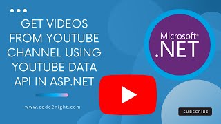 Get YouTube Channel Videos Using YouTube Data API in ASP.NET Core