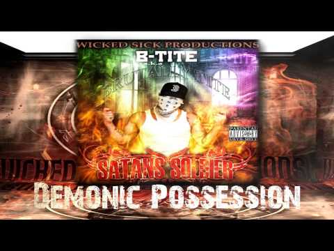 B-Tite - Demonic Possession ft. Lord Infamous,Dosia Demon,Phrozt,Nightmare & Seer (NEW*2013*)