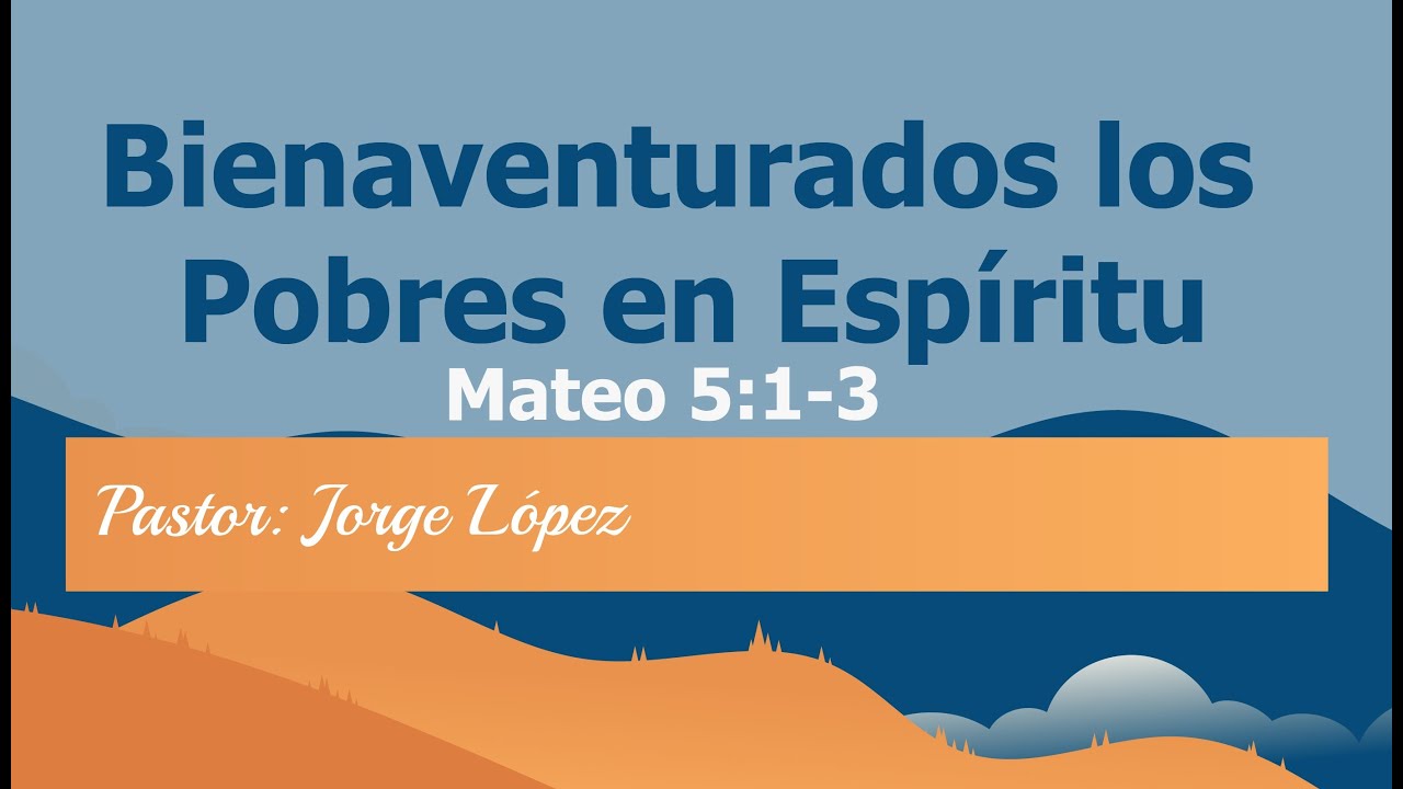 🔴Bienaventurados los Pobres en Espíritu - El Sermón del Monte