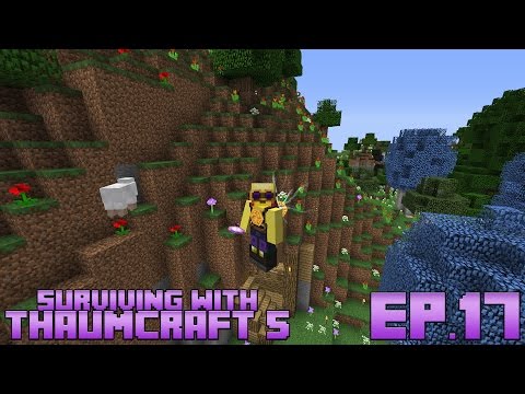 Surviving With Thaumcraft 5 :: Ep.17 - Thaumostatic Harness & Magic Mirror