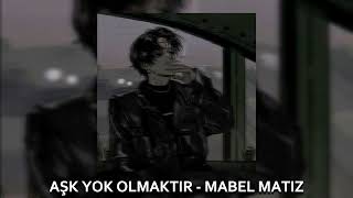 Mabel Matiz - Aşk Yok Olmaktır (Speed Up)