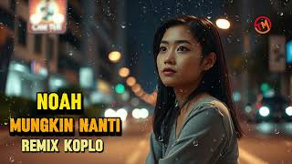 Download lagu NOAH - MUNGKIN NANTI - REMIX KOPLO mp3 Download lagu NOAH - MUNGKIN NANTI - REMIX KOPLO mp3