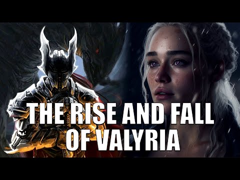 The Rise and Fall of Valyria