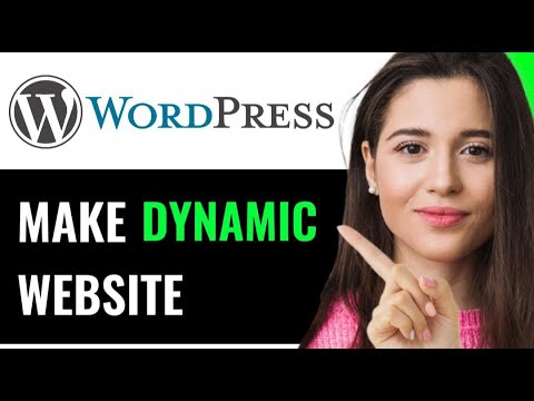 MAKE A DYNAMIC WEBSITE IN WORDPRESS (QUICK & EASY)