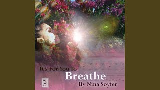 It&#39;s for You to Breathe