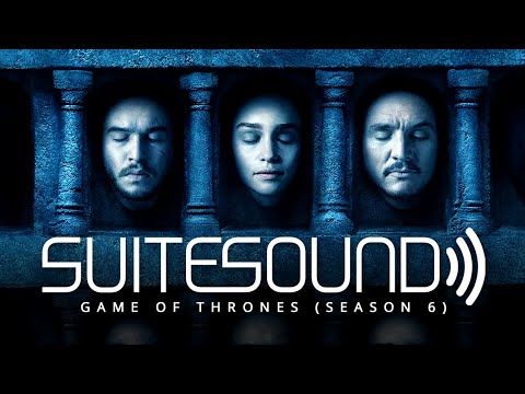 Game of Thrones (Season 6) - Ultimate Soundtrack Suite | Ramin Djawadi