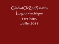 GladiatOr'ZeeR - Instru Logobi electrique [Juillet 2011]