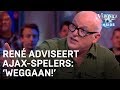 René adviseert Ajax-spelers: 'Weggaan, allemaal!' | VERONICA INSIDE