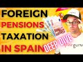 Foreign Pensions in Spain Taxation and Declaration DEEP DIVE