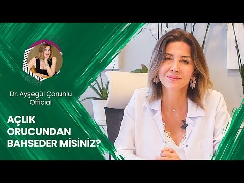 Ayşegül Çoruhlu - Açlık orucu nedir, Nasıl yapılır