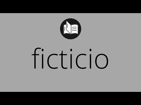 Que significa FICTICIO • ficticio SIGNIFICADO • ficticio DEFINICIÓN • Que es FICTICIO