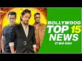 Top 15 Big News of Bollywood | 27th May 2024 | Shah Rukh Khan | Salman Khan | Ajay Devgn
