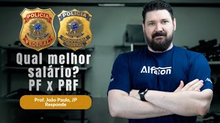 PF x PRF: Qual o Melhor Salário? | Prof. João Paulo Orso