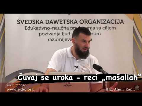 Čuvaj se uroka - reci „mašallah“ - hfz. Almir Kapić