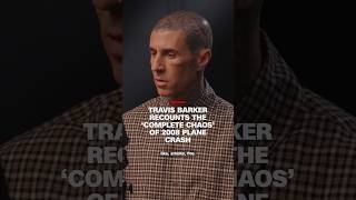 Travis Barker recounts the ‘complete chaos’ of 2008 plane crash