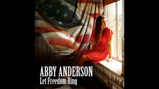 Abby Anderson: Let Freedom Ring