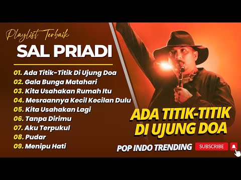 SAL PRIADI - AD TITIK-TITIK DI UJUNG DOA - GALA BUNGA MATAHARI || LAGU POP TOP CHART 2026