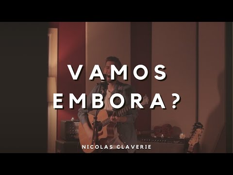 Vamos Embora? - Nicolas Claverie