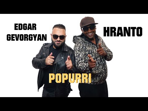 Edgar  Gevorgyan &  HRANTO - Popurri  █▬█ █ ▀█▀
