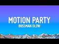 BossMan Dlow Motion Party Lyrics