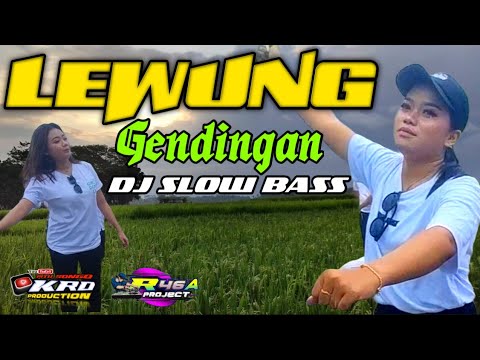 LEWUNG~ DJ GENDING SLOW BASS || KRD 79 PRODUCTION R46A PROJECTS