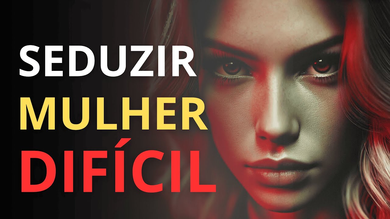7 TÉCNICAS INFALÍVEIS PARA CONQUISTAR UMA MULHER DIFÍCIL (2025)