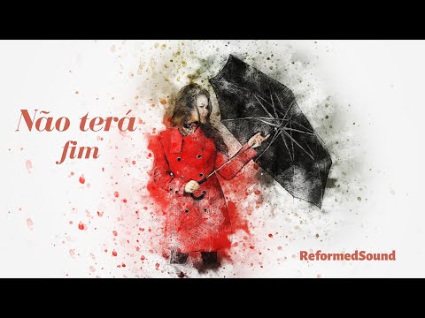 Não Terá Fim - Reformed Sound