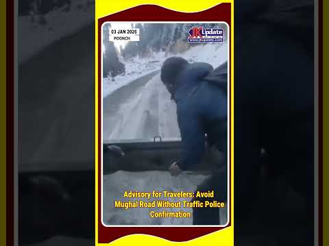 Advisory for Travelers: Avoid Mughal Road Without Traffic Police Confirmation