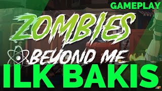 ZOMBİES BEYOND ME | ILK BAKIŞ GAMEPLAY
